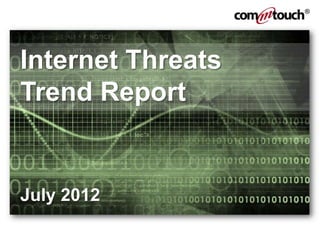Internet Threats
Trend Report


July 2012
 
