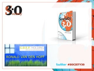 RONALD VAN DEN HOFF

                      #SOCIETY30
 
