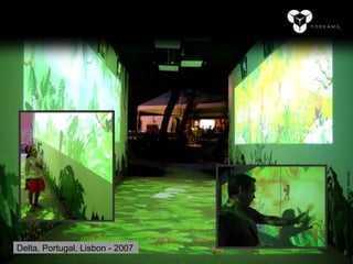 Comunicação Multissensorial:
Immersive Spaces | Tunnel
Os novos rumos das linguagens publicitárias




                                              Copyright © 2008 YDreams. All rights reserved.
Delta, Portugal, Lisbon - 2007
 