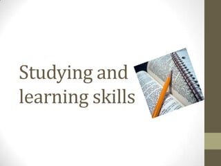 Studying and
learning skills
 
