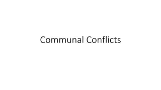 Communal Conflicts
 