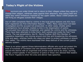 The survivors are under threat not to return to their villages unless they agree to
change their religion, withdraw cases ...