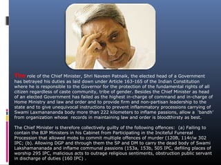 The role of the Chief Minister, Shri Naveen Patnaik, the elected head of a Government
has betrayed his duties as laid down...
