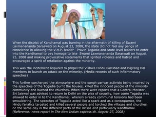When the district of Kandhamal was burning in the aftermath of killing of Swami
Laxmanananda Saraswati on August 23, 2008,...