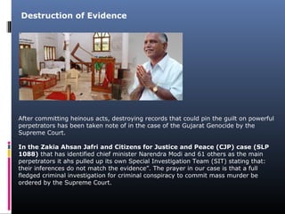 Destruction of Evidence
After committing heinous acts, destroying records that could pin the guilt on powerful
perpetrator...