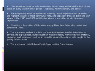  The minorities must be able to see their face in every edifice and branch of the
state, in every instrument of power – J...