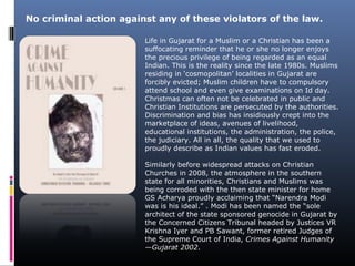 Life in Gujarat for a Muslim or a Christian has been a
suffocating reminder that he or she no longer enjoys
the precious p...