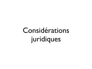 Considérations
juridiques

 