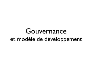 Gouvernance

et modèle de développement

 