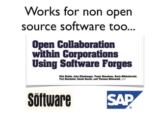 Works for non open
source software too...

 