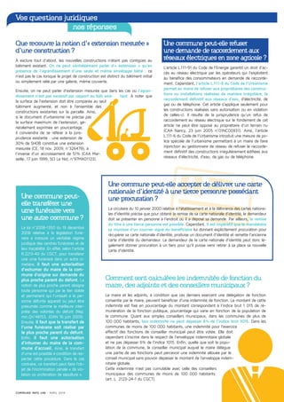 Que recouvre la notion d’« extension mesurée »
d’une construction ?
À exclure tout d’abord, les nouvelles constructions n’étant pas contigües au
bâtiment existant. On ne peut véritablement parler d’« extension » qu’en
présence de l’agrandissement d’une seule et même enveloppe bâtie : ce
n’est pas le cas lorsque le projet de construction est distinct du bâtiment initial
ou simplement relié par une galerie, même couverte.
Ensuite, on ne peut parler d’extension mesurée que dans les cas où l’agran-
dissement n’est pas excessif par rapport au bâti exis- tant. À noter que
la surface de l’extension doit être comparée au seul
bâtiment augmenté, et non à l’ensemble des
constructions existantes sur la parcelle. Ainsi,
si le document d’urbanisme ne précise pas
la surface maximum de l’extension, gé-
néralement exprimée en pourcentage,
il conviendra de se référer à la juris-
prudence existante : une extension de
30% de SHOB constitue une extension
mesurée (CE, 18 nov. 2009, n°326479), à
l’inverse d’un accroissement de 51% (CAA Mar-
seille, 17 juin 1999, SCI Le Nid, n°97MA01123).
Une commune peut-
elle transférer une
urne funéraire vers
une autre commune ?
La loi n°2008-1350 du 19 décembre
2008 relative à la législation funé-
raire a instauré un véritable régime
juridique des cendres funéraires et de
leur traçabilité. En effet, selon l’article
R.2213-40 du CGCT, pour transférer
une urne funéraire dans un autre ci-
metière, il faut une autorisation
d’exhumer du maire de la com-
mune d’origine sur demande du
plus proche parent du défunt. La
notion de plus proche parent désigne
toute personne qui par le lien stable
et permanent qui l’unissait à la per-
sonne défunte apparait ou peut être
présumée comme la meilleure inter-
prète des volontés du défunt (Rep.
min.Qn°48153, JOAN 16 juin 2009).
Ensuite, il faut que le transfert de
l’urne funéraire soit réalisé par
le plus proche parent du défunt.
Enfin, il faut une autorisation
d’inhumer du maire de la com-
mune d’accueil. Ainsi, le transfert
d’urne est possible à condition de res-
pecter cette procédure. Dans le cas
contraire, ce transfert peut faire l’ob-
jet de l’incrimination pénale « de vio-
lation ou profanation de sépulture ».
Une commune peut-elle accepter de délivrer une carte
nationale d’identité à une tierce personne possédant
une procuration ?
La circulaire du 10 janvier 2000 relative à l’établissement et à la délivrance des cartes nationa-
les d’identité précise que pour obtenir la remise de sa carte nationale d’identité, le demandeur
doit se présenter en personne à l’endroit où il a déposé sa demande. Par ailleurs, la remise
du titre à une tierce personne est possible. Cependant, il est impératif que le mandataire
se munisse d’un courrier signé du bénéficiaire lui donnant explicitement procuration pour
récupérer sa carte nationale d’identité, produise un document d’identité et remette l’ancienne
carte d’identité du demandeur. Le demandeur de la carte nationale d’identité peut donc lé-
galement donner procuration à un tiers pour qu’il puisse venir retirer à sa place sa nouvelle
carte d’identité.
Une commune peut-elle refuser
une demande de raccordement aux
réseaux électriques en zone agricole ?
L’article L.111-91 du Code de l’Energie garantit un droit d’ac-
cès au réseau électrique par les opérateurs qui l’exploitent
au bénéfice des consommateurs en demande de raccorde-
ment. Cependant, l’article L.111-6 du Code de l’Urbanisme
permet au maire de refuser aux propriétaires des construc-
tions ou installations réalisées de manière irrégulière, le
raccordement définitif aux réseaux d’eau, d’électricité, de
gaz ou de téléphone. Cet article s’applique seulement pour
les constructions réalisées sans autorisation ou en violation
de celles-ci. Il résulte de la jurisprudence qu’un refus de
raccordement au réseau électrique sur le fondement de cet
article ne peut être opposé au propriétaire d’un terrain nu
(CAA Nancy, 23 juin 2005 n°01NC00931). Ainsi, l’article
L.111-6 du Code de l’Urbanisme introduit une mesure de po-
lice spéciale de l’urbanisme permettant à un maire de faire
injonction au gestionnaire de réseau de refuser le raccorde-
ment définitif des constructions irrégulièrement édifiées aux
réseaux d’électricité, d’eau, de gaz ou de téléphone.
Comment sont calculées les indemnités de fonction du
maire, des adjoints et des conseillers municipaux ?
Le maire et les adjoints, à condition que ces derniers exercent une délégation de fonction
consentie par le maire, peuvent bénéficier d’une indemnité de fonction. Le montant de cette
indemnité est fixé en pourcentage du montant correspondant à l’indice brut 1 015 de ré-
munération de la fonction publique, pourcentage qui varie en fonction de la population de
la commune. Quant aux simples conseillers municipaux, dans les communes de plus de
100 000 habitants, leur indemnité ne peut dépasser 6% de l’indice brut 1015. Dans les
communes de moins de 100 000 habitants, une indemnité pour l’exercice
effectif des fonctions de conseiller municipal peut être votée. Elle doit
cependant s’inscrire dans le respect de l’enveloppe indemnitaire globale
et ne pas dépasser 6% de l’indice 1015. Enfin, quelle que soit la popu-
lation de la commune, le conseiller municipal auquel le maire délègue
une partie de ses fonctions peut percevoir une indemnité allouée par le
conseil municipal sans pouvoir dépasser le montant de l’enveloppe indem-
nitaire globale.
Cette indemnité n’est pas cumulable avec celle des conseillers
municipaux des communes de moins de 100 000 habitants
(art. L. 2123-24-1 du CGCT).
Vos questions juridiques
nos réponses
COMMUNE INFO #46 - AVRIL 2014
 
