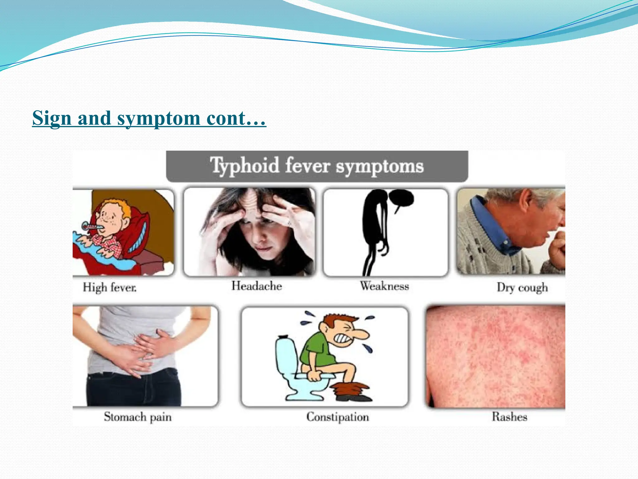 Sign and symptom cont…
 