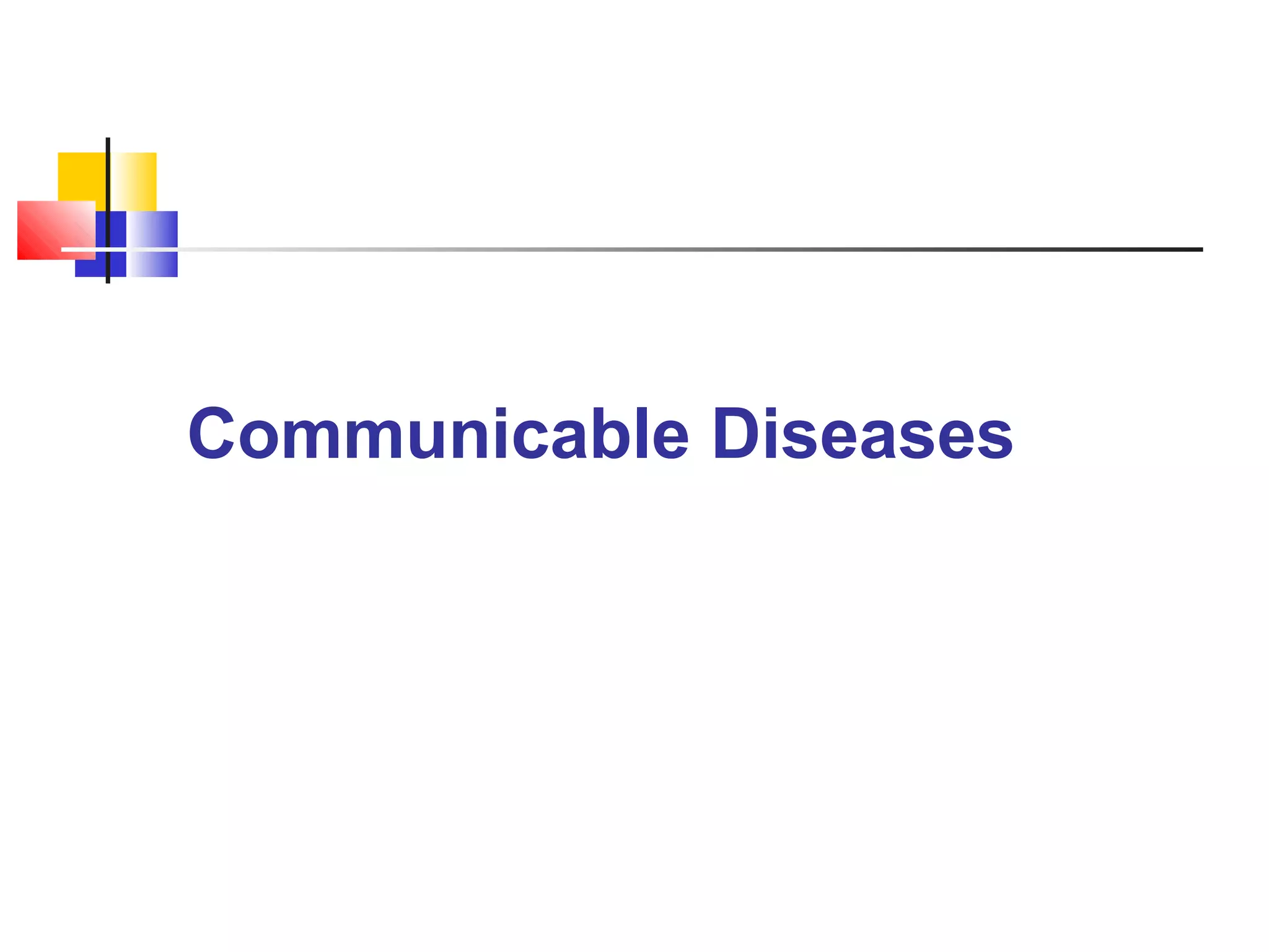 Communicable Diseases
 