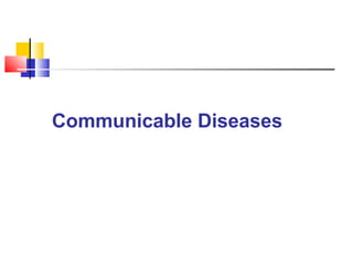 Communicable Diseases
 