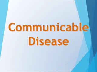 Communicable
Disease
 