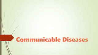 Communicable Diseases
 