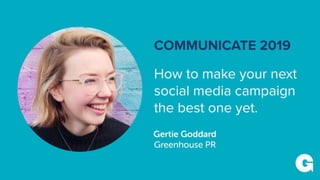HOW TO MAKE YOUR NEXT
SOCIAL MEDIA CAMPAIGN
THE BEST ONE YET
 