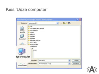 Kies ‘Deze computer’
 