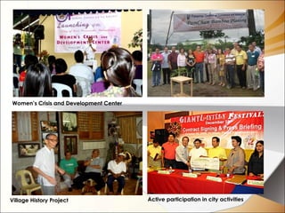 Women’s Crisis and Development Center
Village History Project Active participation in city activities
 