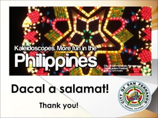 Dacal a salamat!
Thank you!
 