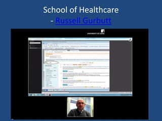 School of Healthcare
- Russell Gurbutt
 