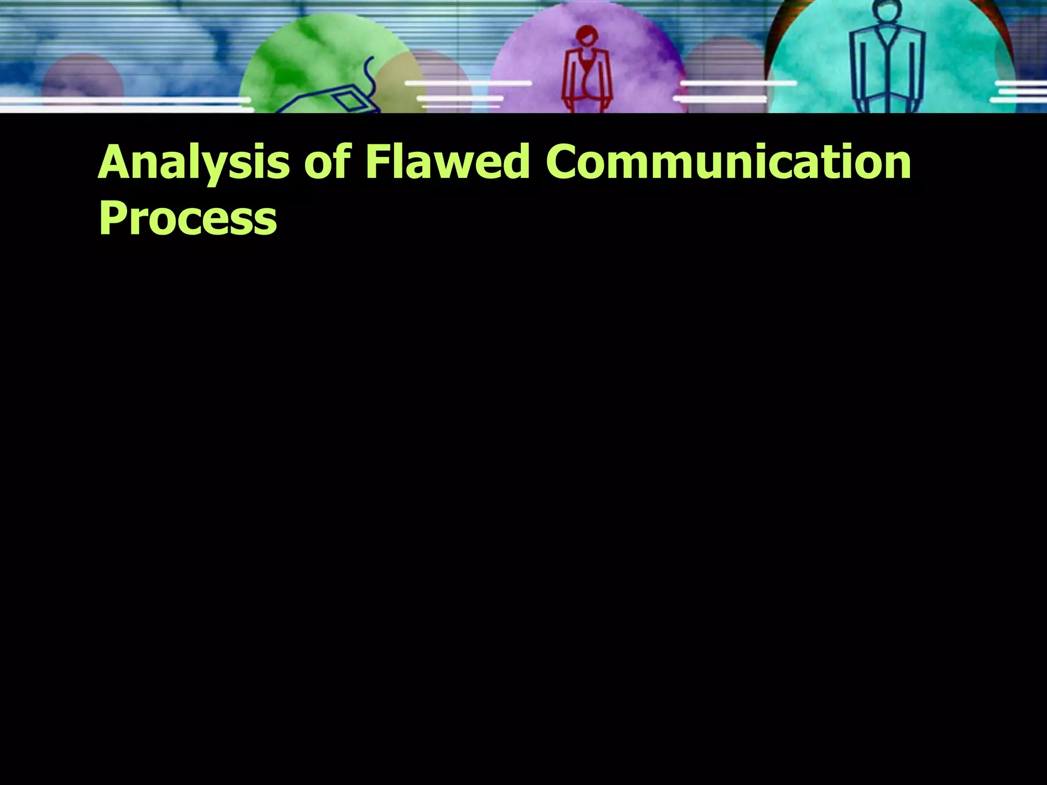 Analysis of Flawed Communication Process 