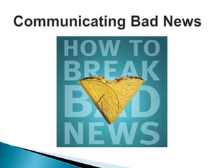 Communicating Bad News 