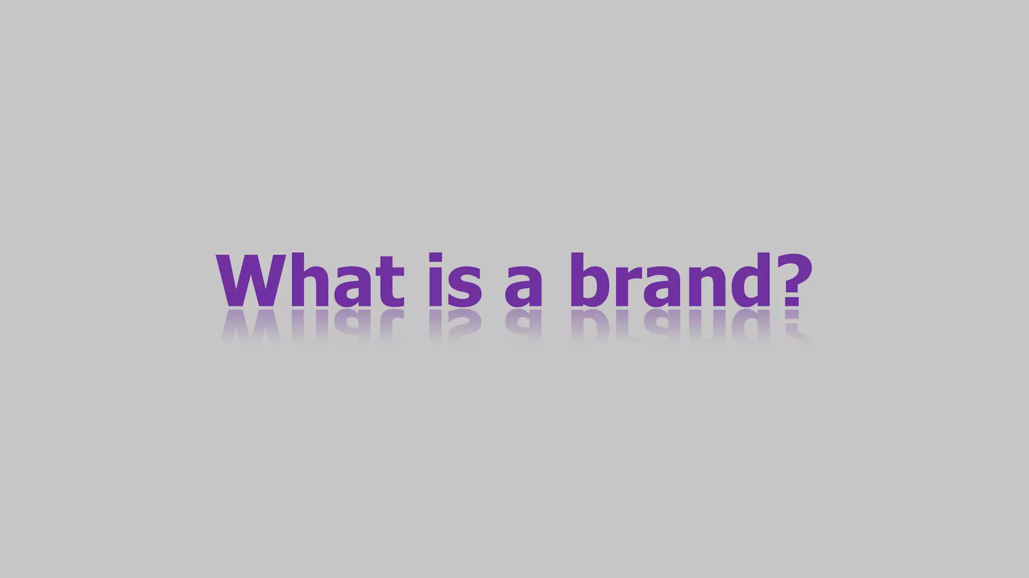 What is a brand?
 