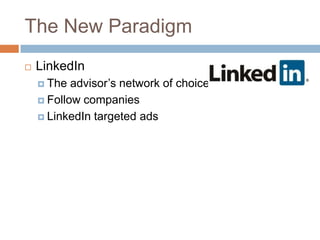 The New ParadigmLinkedInThe advisors network of choiceFollow companiesLinkedIn targeted ads