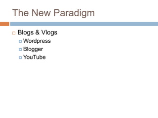 The New ParadigmBlogs & VlogsWordpressBloggerYouTube
