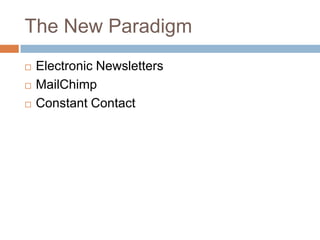 The New ParadigmElectronic NewslettersMailChimpConstant Contact