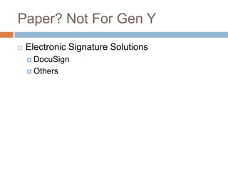 Paper? Not For Gen YElectronic Signature SolutionsDocuSignOthers