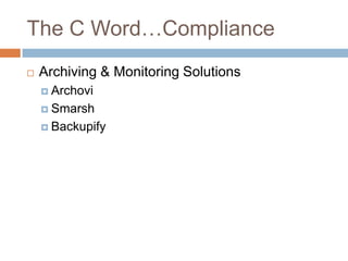 The C WordComplianceArchiving & Monitoring SolutionsArchoviSmarshBackupify