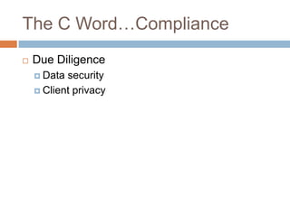 The C WordComplianceDue DiligenceData securityClient privacy