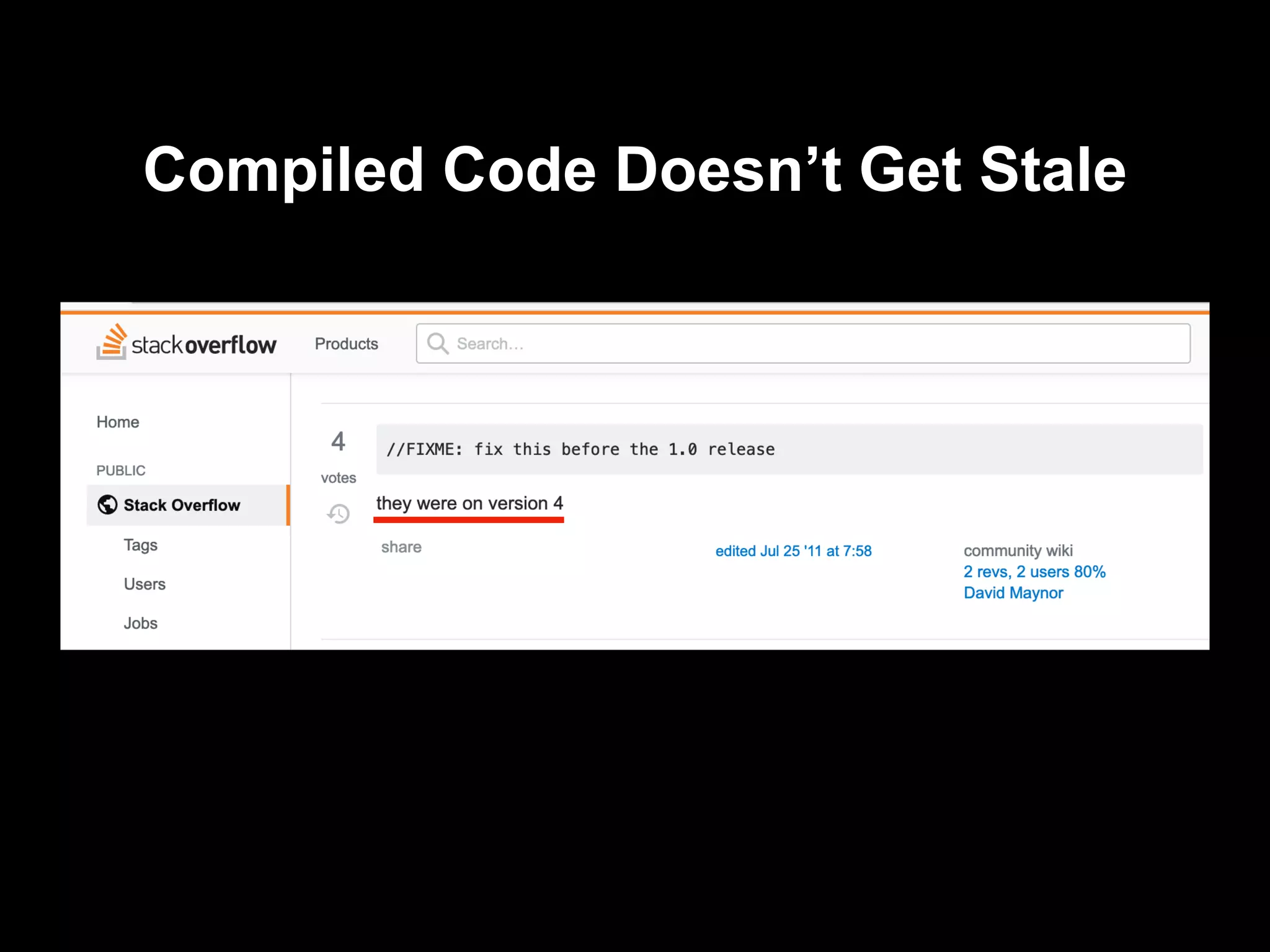 Compiled Code Doesn’t Get Stale
 