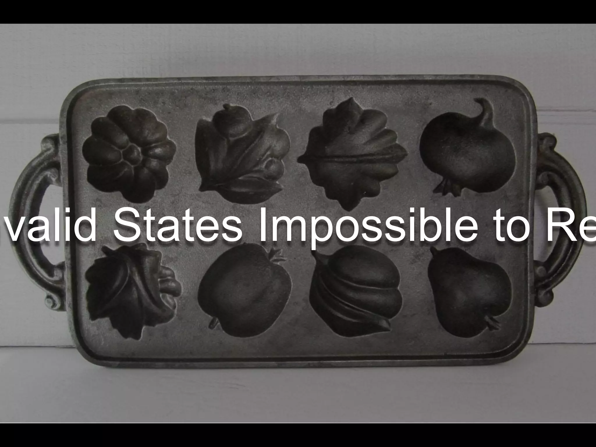 nvalid States Impossible to Re
 