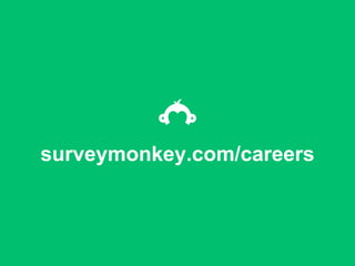 surveymonkey.com/careers
 
