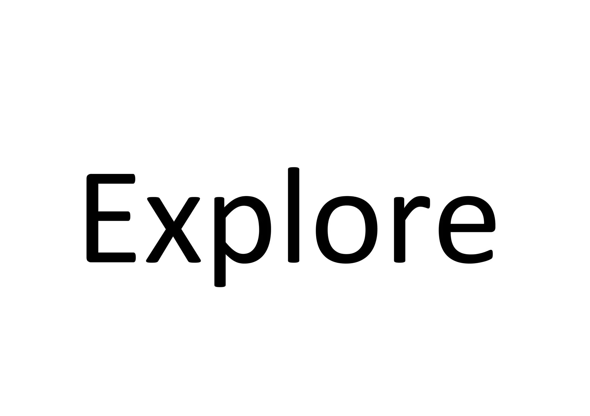 Explore 
 