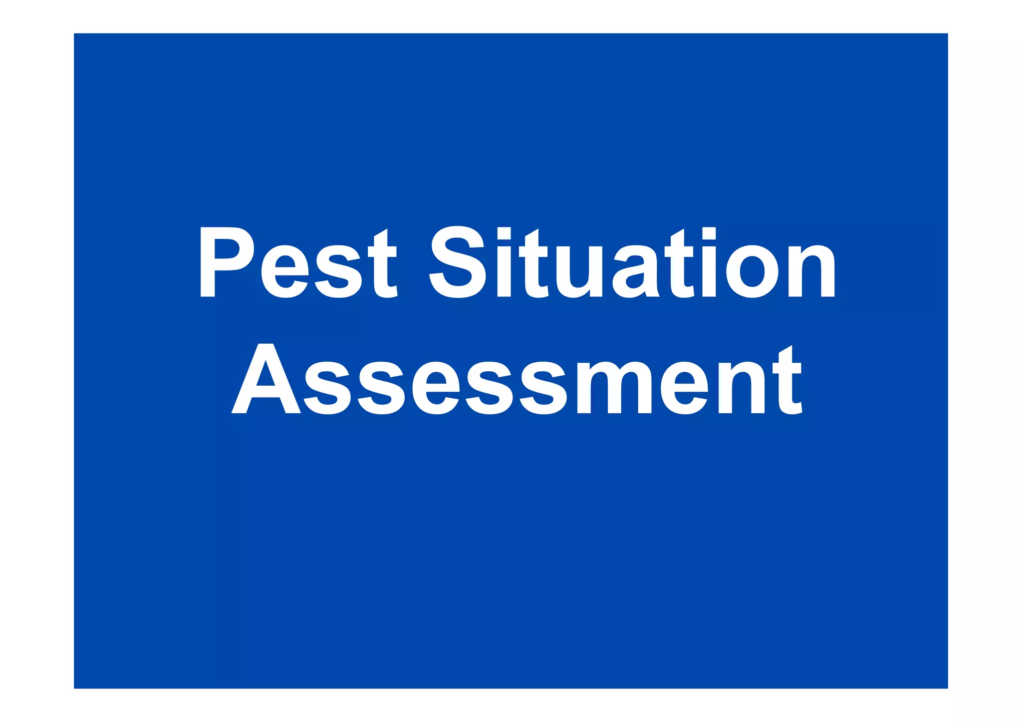 Pest Situation 
Assessment 
 