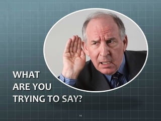 WHATARE YOUTRYING TO SAY?24