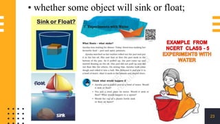 23
• whether some object will sink or float;
 