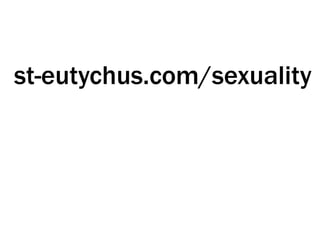 st-eutychus.com/sexuality
 