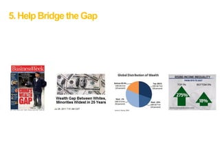 5. Help Bridge the Gap
 