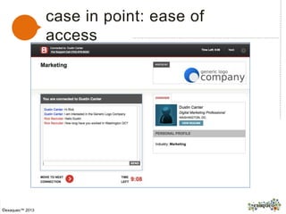 case in point: ease of
access
©exaqueo™ 2013
 