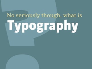 The Changing Face of Type