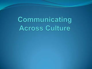 Communicating Across Culture 