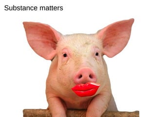 Substance matters 