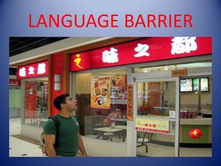LANGUAGE BARRIER