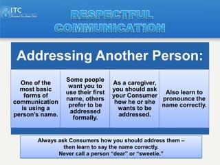 Addressing Another Person:
                 Some people
  One of the                       As a caregiver,
               ...