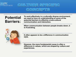 To work effectively in a culturally diverse environment,
Potential   we need to have an understanding of some of the
     ...